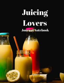 Paperback Juicing Lovers Journal Notebook: A4 Size with 200 Pages for recording your special events or thoughts. Ideal Gift. Includes Index Pages, Password Trac Book