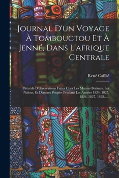 Paperback Journal D'un Voyage À Tombouctou Et À Jenné, Dans L'afrique Centrale: Précédé D'observations Faites Chez Les Maures Braknas, Les Nalous, Et D'autres P [French] Book