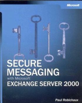 Paperback Secure Messaging with Microsoft Exchange Server 2000 Book