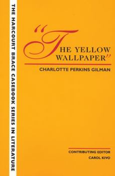 The Wadsworth Casebook Series for Reading, Research and Writing: The Yellow Wallpaper (Casebook)