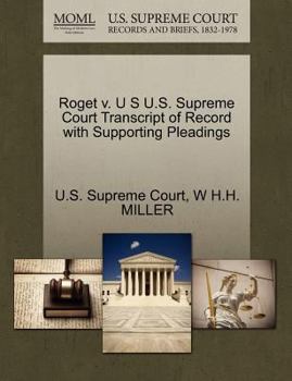 Paperback Roget V. U S U.S. Supreme Court Transcript of Record with Supporting Pleadings Book