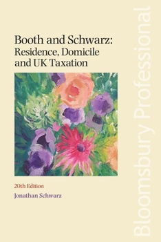 Paperback Booth and Schwarz: Residence, Domicile and UK Taxation Book