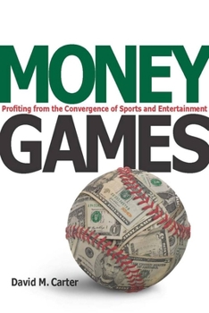 Hardcover Money Games: Profiting from the Convergence of Sports and Entertainment Book