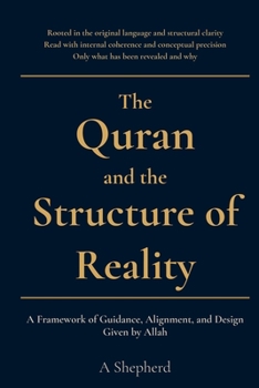 Paperback The Quran and the Structure of Reality: A Framework of Guidance, Alignment, and Design Given by Allah Book