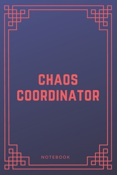 Paperback chaos coordinator notebook: White Paper, 110 Lined Pages, funny notebook for you Book