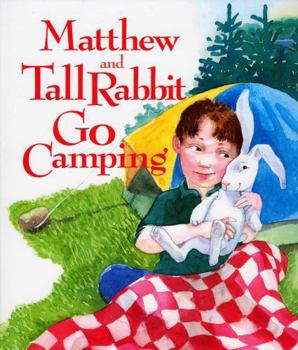 Hardcover Matthew and Tall Rabbit Go Camping Book