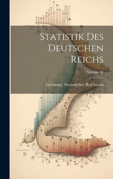 Hardcover Statistik Des Deutschen Reichs; Volume 31 [German] Book
