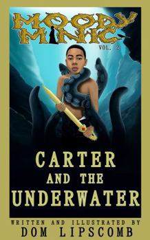 Paperback Carter And The Underwater: Moody Minic Vol. 2 Book