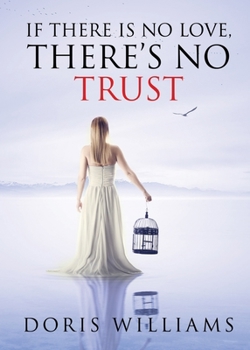 Paperback If There Is No Love, There's No Trust Book