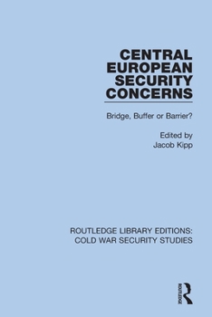 Paperback Central European Security Concerns: Bridge, Buffer or Barrier? Book