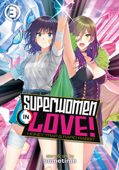 Paperback Superwomen in Love! Honey Trap and Rapid Rabbit Vol. 3 Book