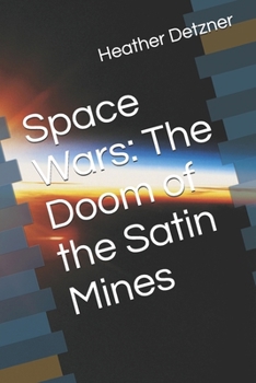 Paperback Space Wars: The Doom of the Satin Mines Book