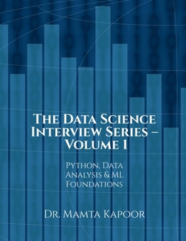 Paperback The Data Science Interview Series – Volume 1: Python, Data Analysis and ML Foundations Book