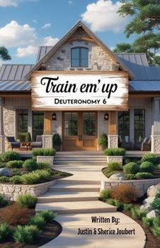 Paperback Train Em' Up: Helping Parents Guide Children Into a Biblical Worldview Book