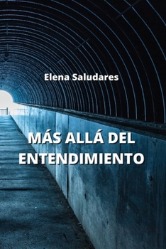 Paperback Más Allá del Entendimiento [Spanish] Book