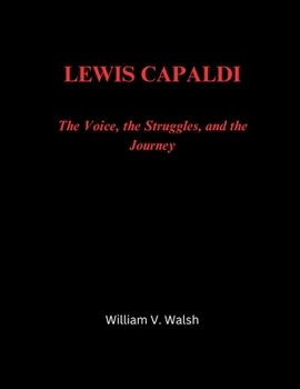 Paperback Lewis Capaldi: The Voice, the Struggles, and the Journey Book
