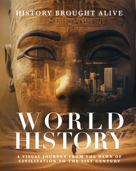 Paperback World History: A Visual Journey From The Dawn Of Civilization To The 21st Century Book