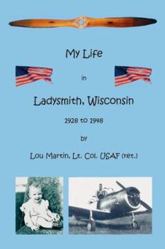 Paperback My Life in Ladysmith, Wisconsin 1928 to 1948 Book