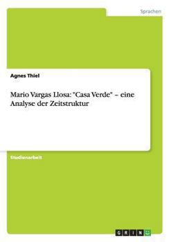 Paperback Mario Vargas Llosa: "Casa Verde" - eine Analyse der Zeitstruktur [German] Book