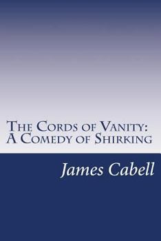 The Cords of Vanity: A Comedy of Shirking - Book #13 of the Biography of Manuel