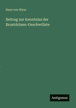 Paperback Beitrag zur Kenntniss der Brustdrüsen-Geschwülste [German] Book