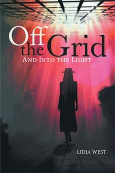 Paperback Off the Grid: And Into the Light Book