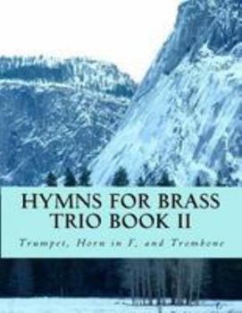 Paperback Hymns For Brass Trio Book II: Trumpet, Horn in F, Trombone Book