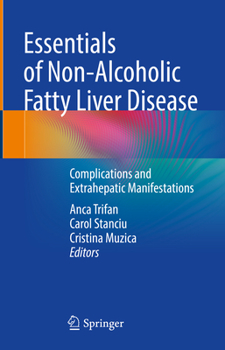 Hardcover Essentials of Non-Alcoholic Fatty Liver Disease: Complications and Extrahepatic Manifestations Book