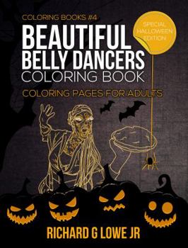 Paperback Beautiful Belly Dancers Coloring Book: Coloring Pages for Adults Book