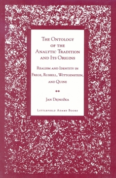 Paperback Ontology of the Analytic Tradition and Its Origins: Realism and Identity in Frege, Russell, Wittgenstein, and Quine Book
