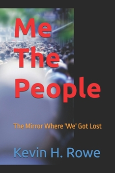 Paperback Me The People: The Mirror Where 'We' Got Lost Book