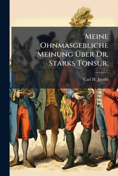 Meine Ohnmasgebliche Meinung Über Dr. Starks Tonsur ......