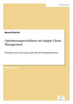 Paperback Optimierungsverfahren im Supply Chain Management: Überblick und Umsetzung in aktueller SCM-Standardsoftware [German] Book