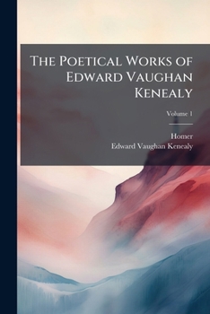 Paperback The Poetical Works of Edward Vaughan Kenealy; Volume 1 Book