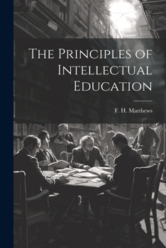 Paperback The Principles of Intellectual Education Book