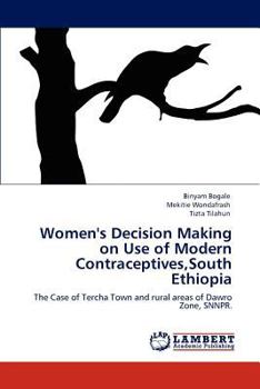 Paperback Women's Decision Making on Use of Modern Contraceptives, South Ethiopia Book