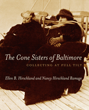 Hardcover The Cone Sisters of Baltimore: Collecting at Full Tilt Book