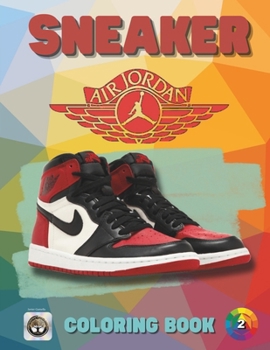 Paperback Sneaker Air Jordan Coloring Book: Air Jordan Mastery. The Ultimate Sneakerhead's Coloring Guide - Unleash Your Creativity with Iconic Designs. For chi Book