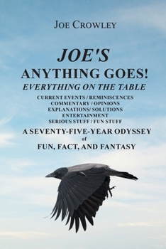 Paperback Joe's Anything Goes!: Everything on the Table, Current Events-Reminiscences, Commentary- Opinions, Explanations- Solutions, Entertainment, S Book