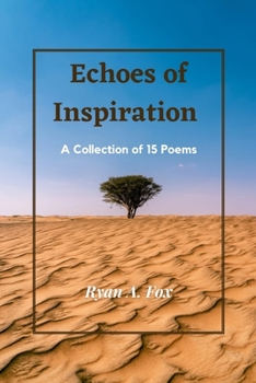 Paperback Echoes of Inspiration: A Collection of 15 Poems Book