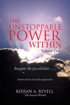Paperback The Unstoppable Power Within: Imagine the Possibilities . . . Book