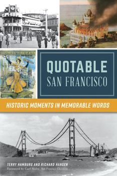 Paperback Quotable San Francisco: Historic Moments in Memorable Words Book