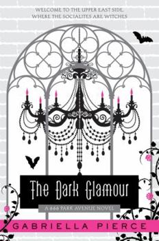 Paperback The Dark Glamour: A 666 Park Avenue Novel Book