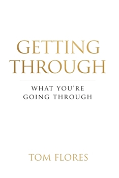 Getting Through What Your Going Through