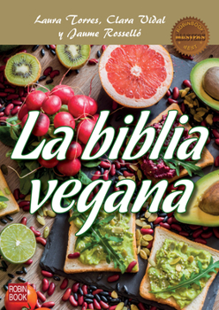 Paperback La Biblia Vegana: Una Dieta Sana Y Equilibrada Sin Alimentos de Origen Animal [Spanish] Book