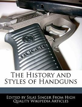 The History and Styles of Handguns
