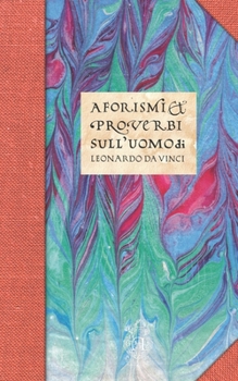 Paperback Aforismi & proverbi sull'uomo di Leonardo da Vinci [Italian] Book