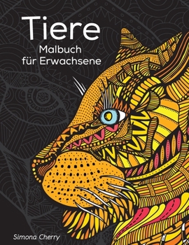 Paperback Tiere Malbuch f?r Erwachsene: Stressabbauende Designs zum Ausmalen, Entspannen und Abschalten [German] Book