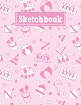 Sketchbook: 8.5 x 11 Notebook for Creative Drawing and Sketching Activities with Baby Toys Themed Cover Design