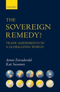 Hardcover The Sovereign Remedy?: Trade Agreements in a Globalizing World Book